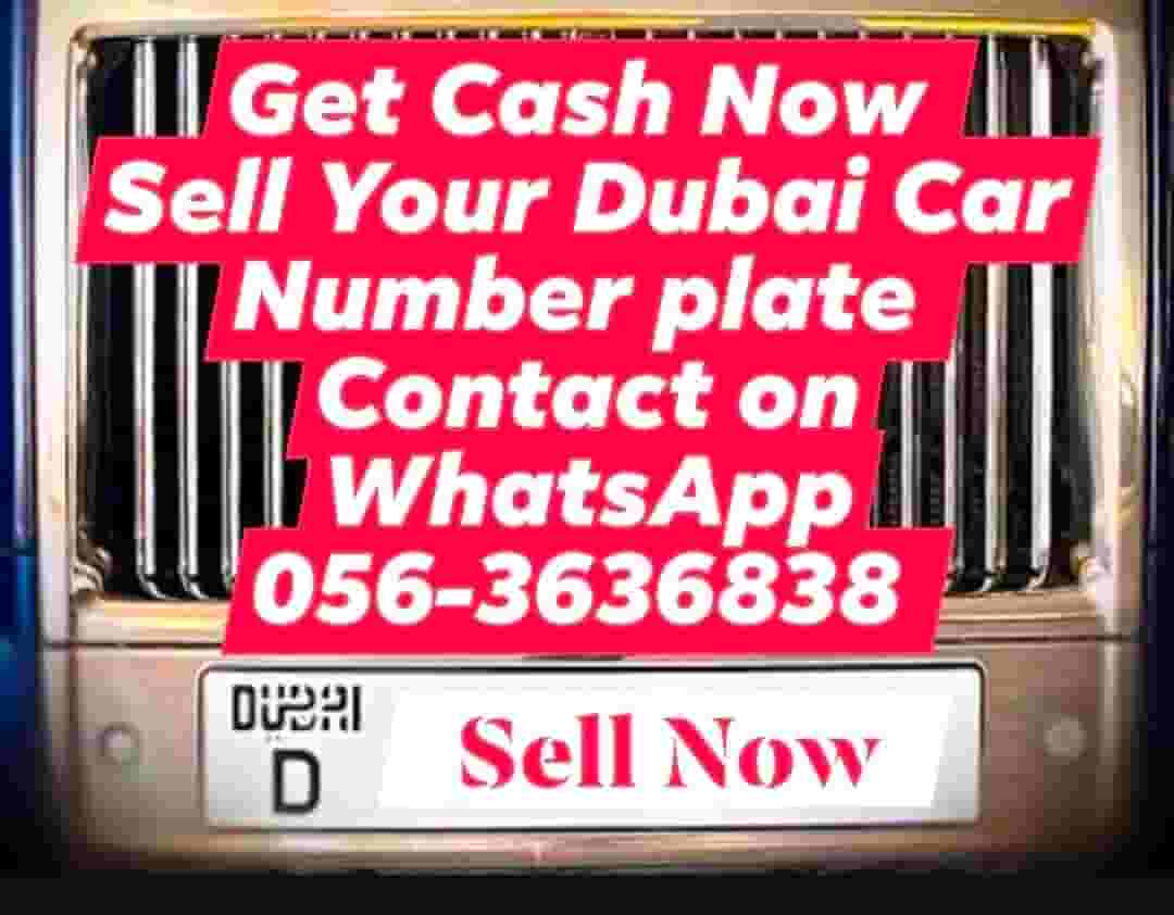 Get cash now 
Sell your dubai car number plate Contact on WhatsApp 056-3636838