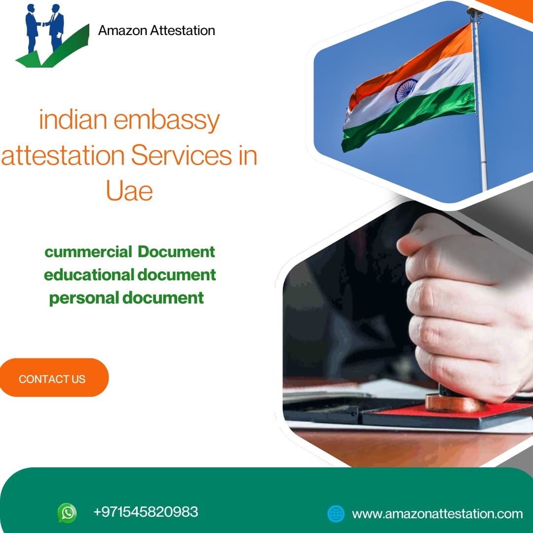 Indian Embassy Attestation Services in the UAE  0